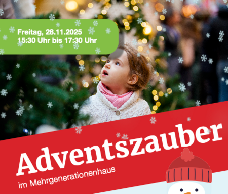 Adventszauber Ein kleines Mädchen steht staunend vor einem festlich geschmückten Weihnachtsbaum mit warmen Lichtern. Darüber liegt eine grüne Textfläche mit dem Hinweis: „Freitag, 28.11.2025 – 15:30 Uhr bis 17:30 Uhr“. Darunter steht in roter Fläche der Schriftzug „Adventszauber im Mehrgenerationenhaus“.